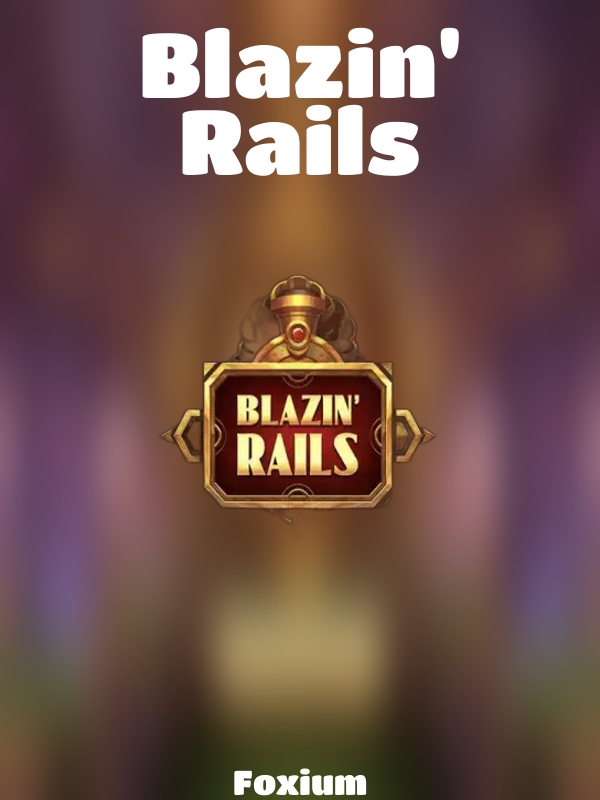 Blazin' Rails slot Foxium