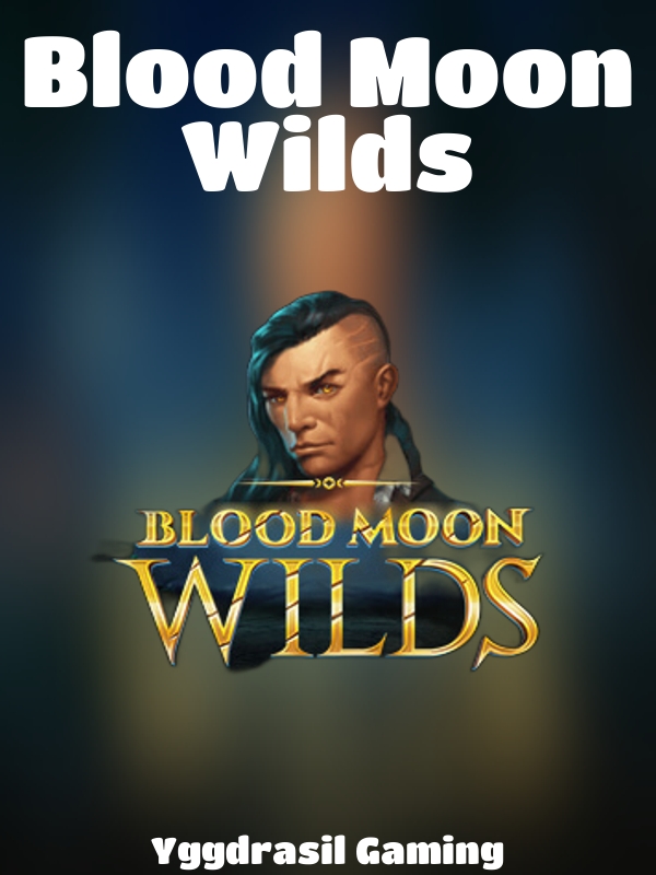 Blood Moon Wilds slot Yggdrasil Gaming