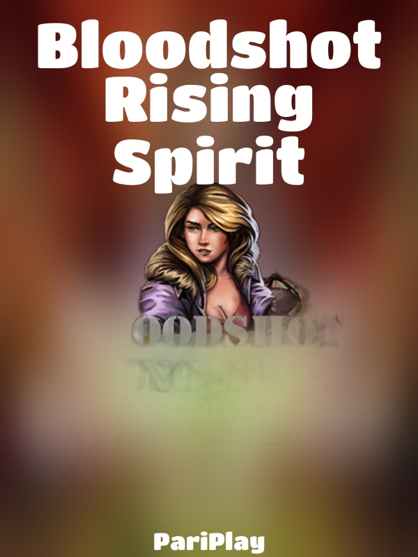 Bloodshot Rising Spirit slot PariPlay