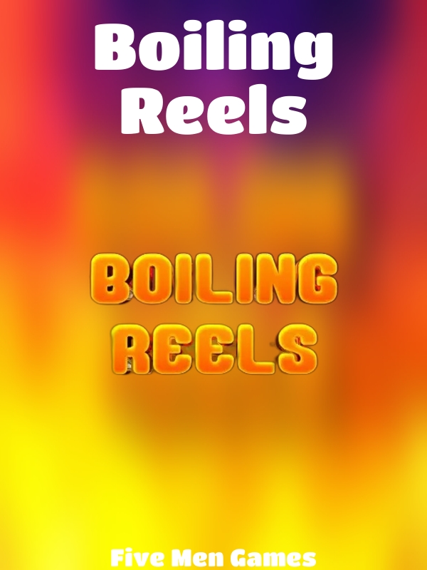 Boiling Reels slot Five Men Games