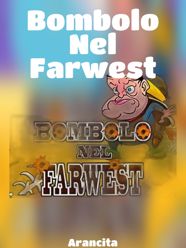 Bombolo Nel Farwest slot Arancita