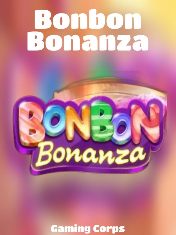 Bonbon Bonanza slot Gaming Corps