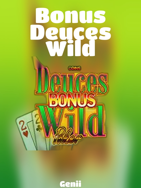 Bonus Deuces Wild slot Genii