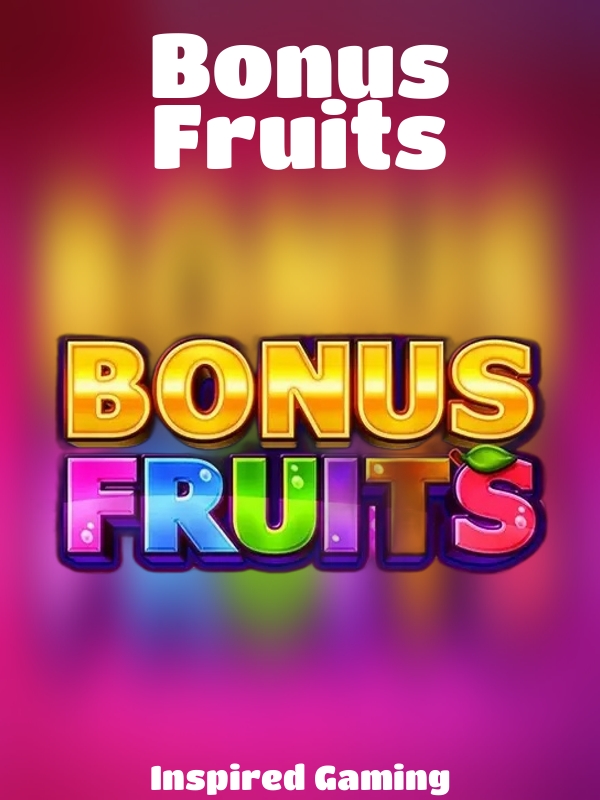 Bonus Fruits slot Inspired Gaming