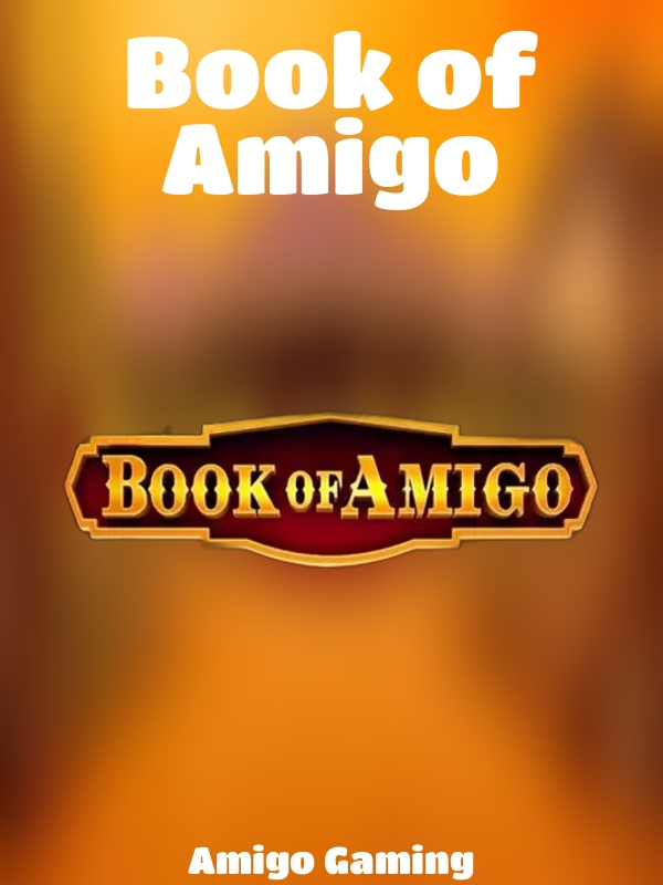 Book of Amigo slot Amigo Gaming