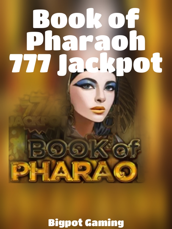 Book of Pharaoh 777 Jackpot slot Bigpot Gaming