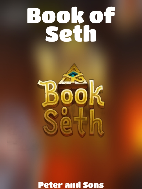 Book of Seth slot Peter and Sons