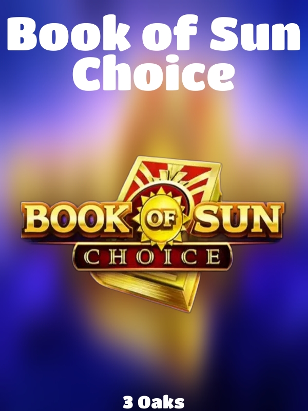 Book of Sun Choice slot 3 Oaks