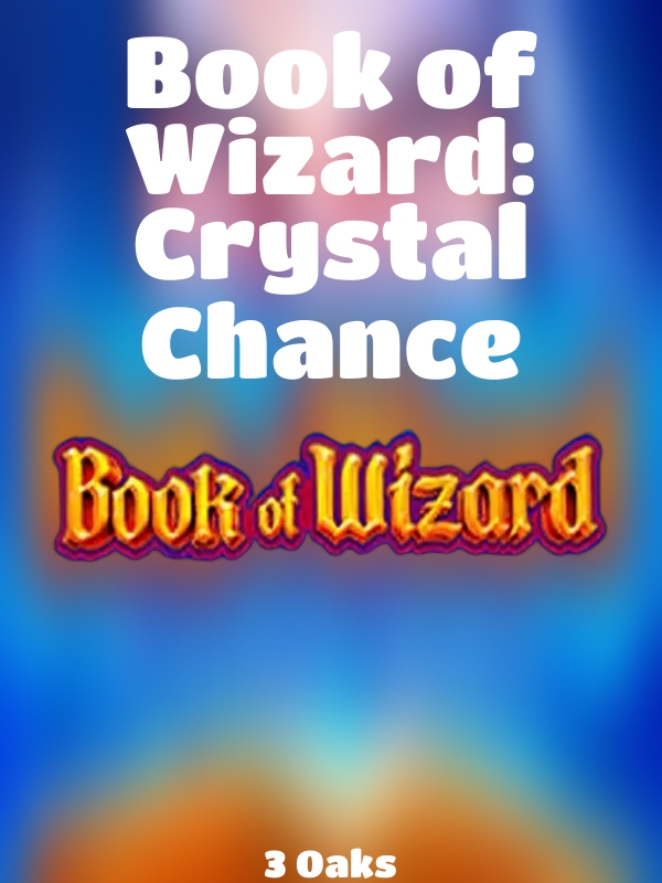 Book of Wizard: Crystal Chance slot 3 Oaks