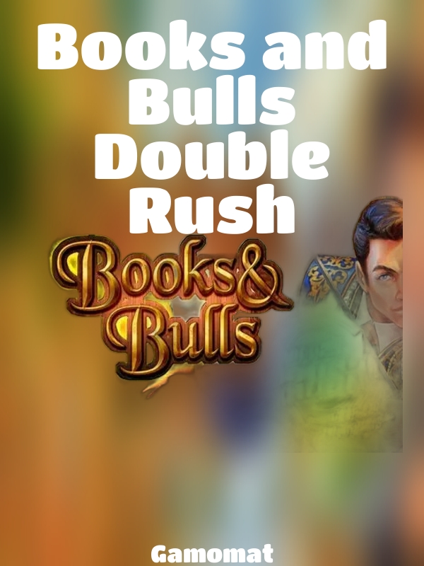 Books and Bulls Double Rush slot Gamomat