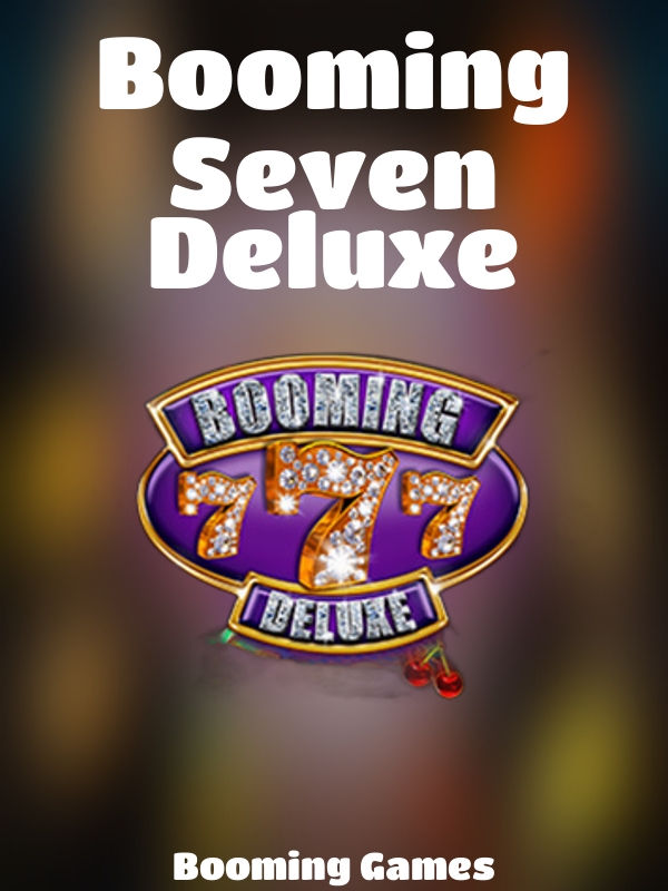 Booming Seven Deluxe slot Booming Games