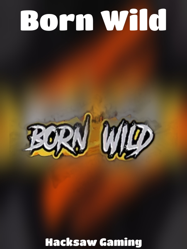 Born Wild slot Hacksaw Gaming