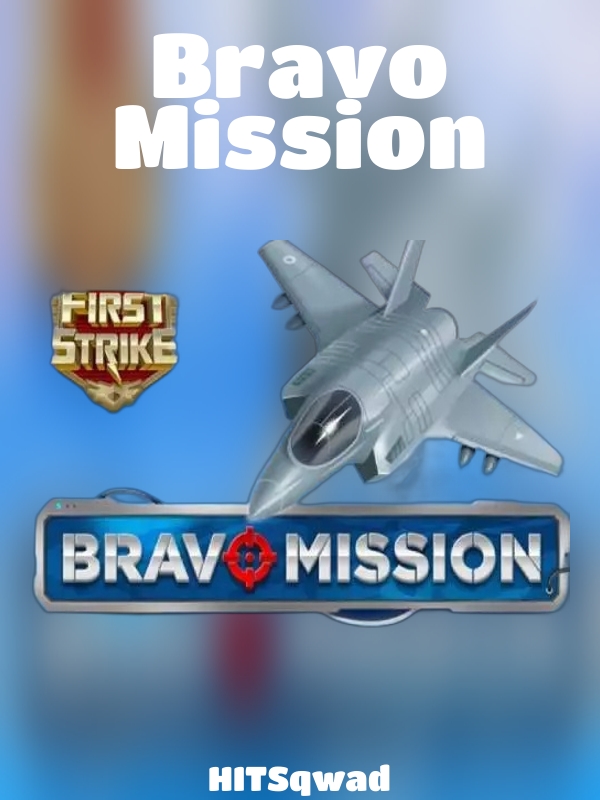 Bravo Mission slot HITSqwad