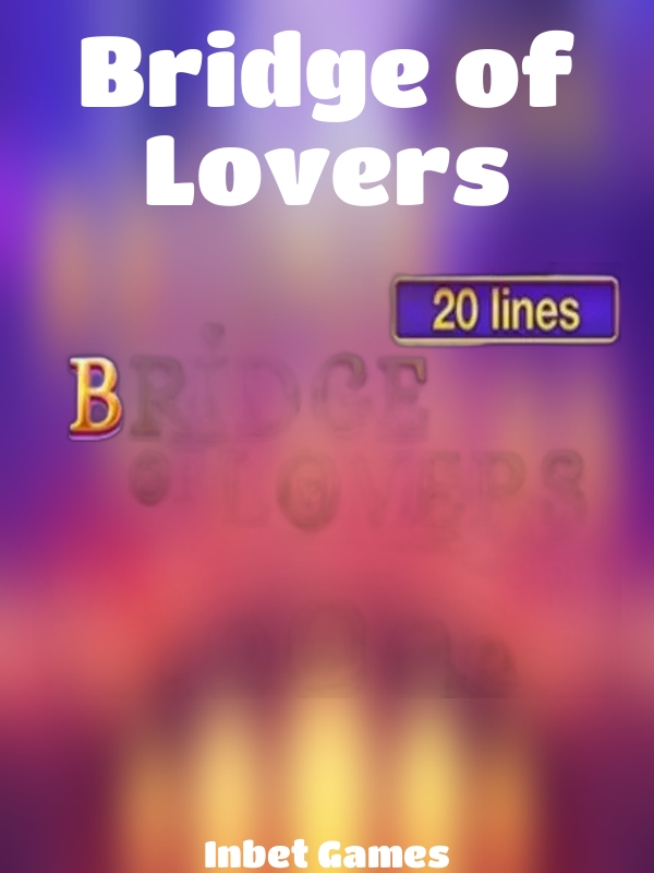 Bridge of Lovers slot Inbet Games