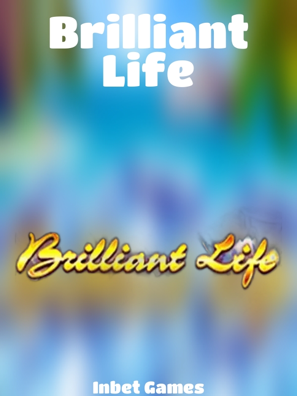 Brilliant Life slot Inbet Games