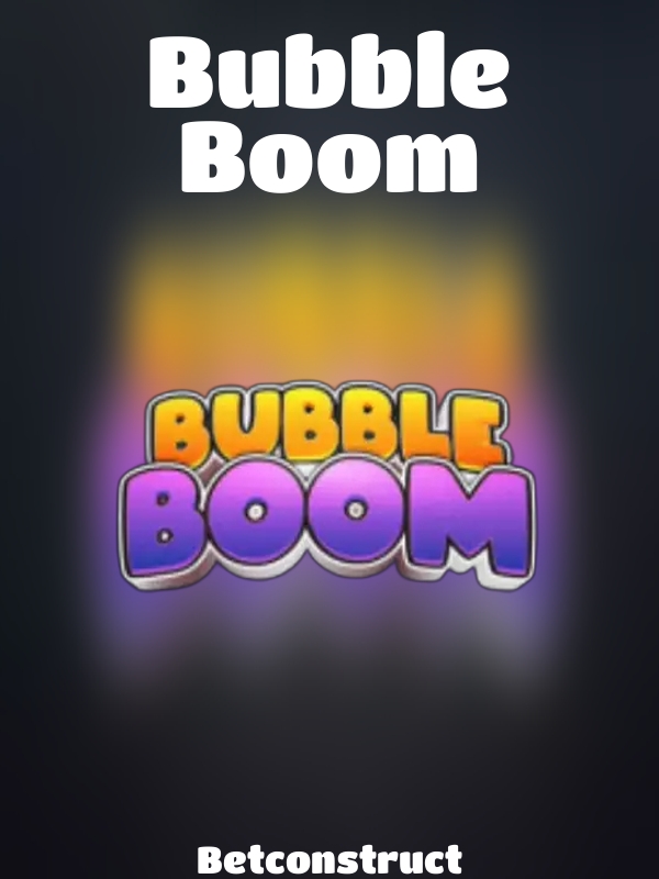 Bubble Boom slot Betconstruct