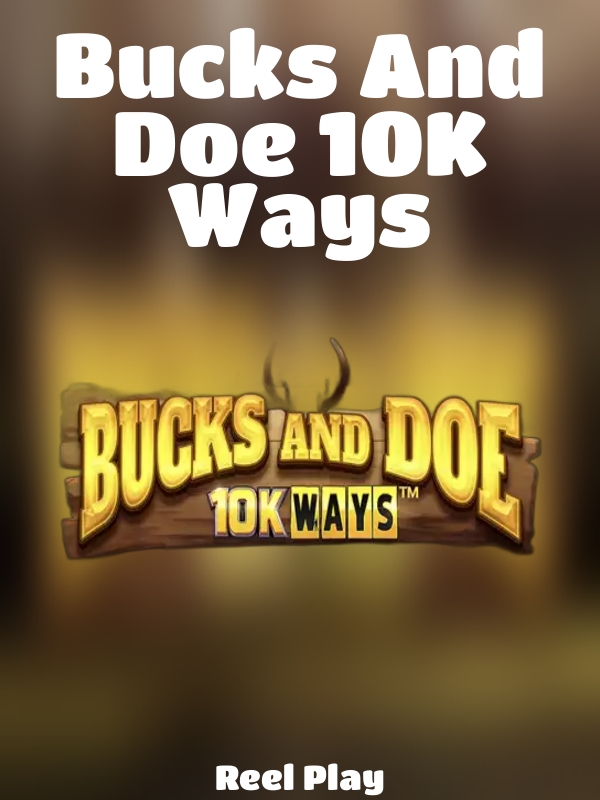 Bucks And Doe 10K Ways slot Reel Play