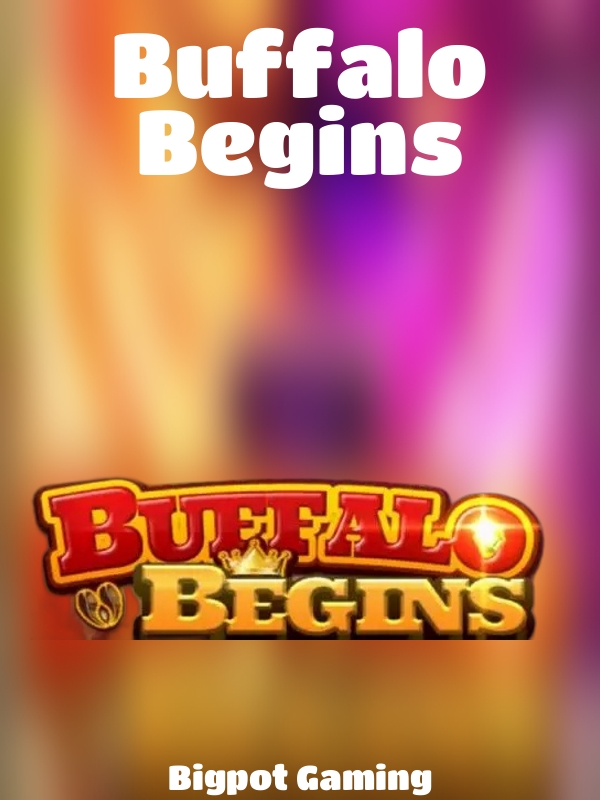 Buffalo Begins slot Bigpot Gaming