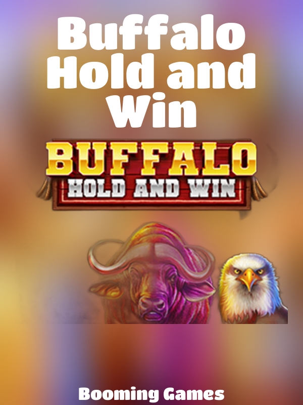 Buffalo Hold and Win slot Booming Games