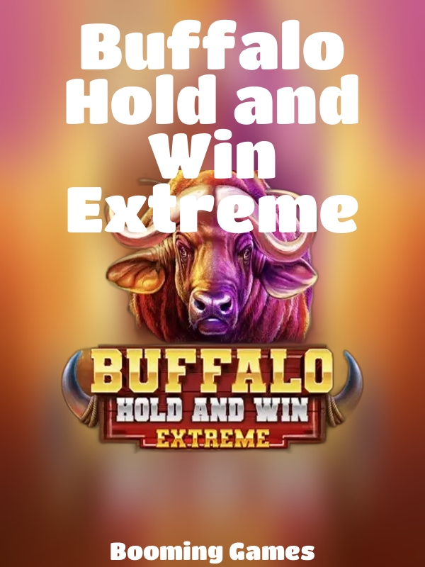 Buffalo Hold and Win Extreme slot Booming Games