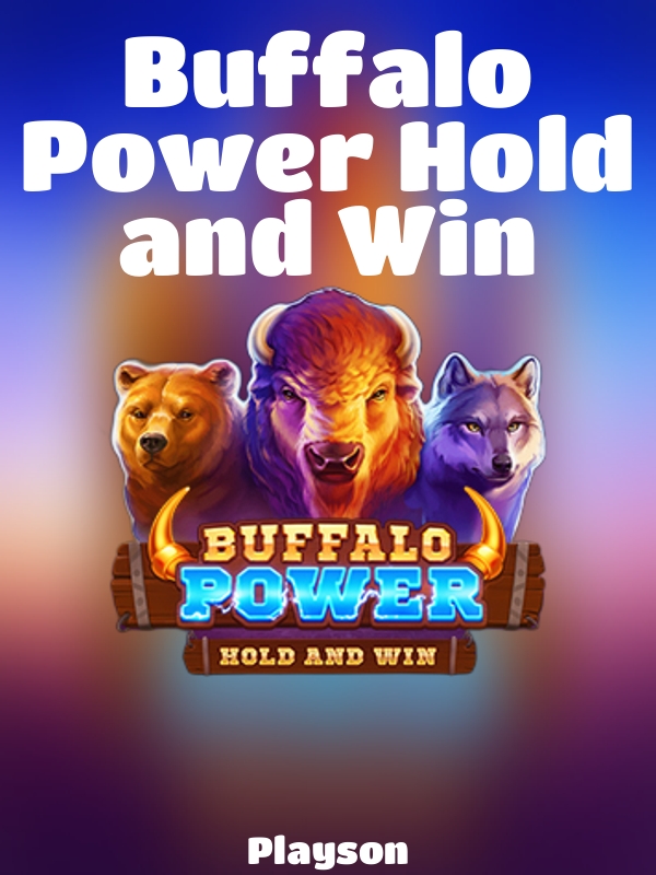 Buffalo Power Hold and Win slot Playson