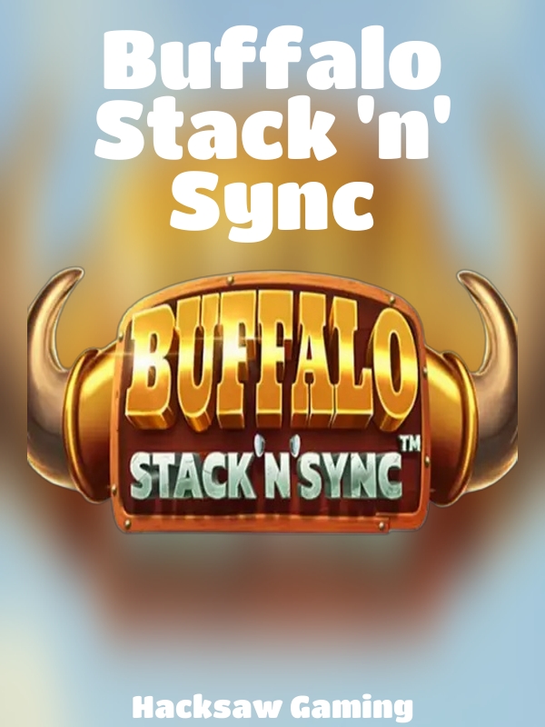 Buffalo Stack 'n' Sync slot Hacksaw Gaming