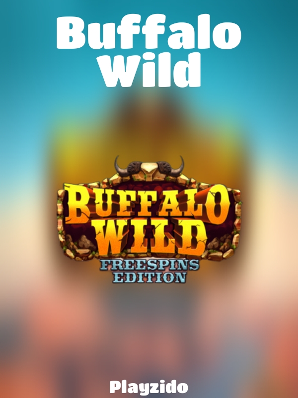 Buffalo Wild slot Playzido