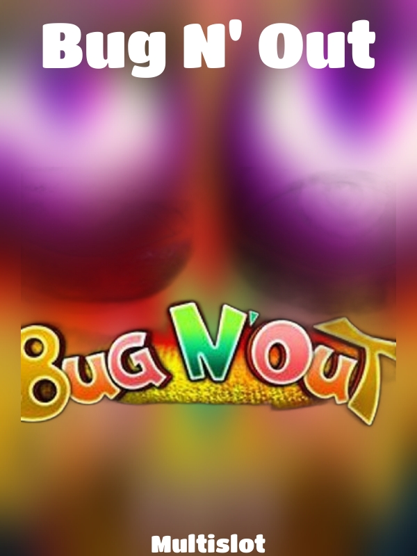 Bug N' Out slot Multislot