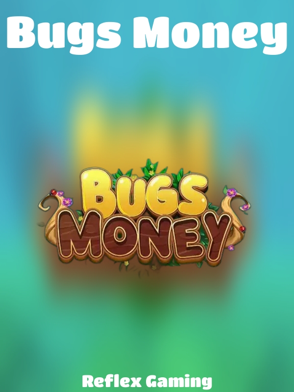 Bugs Money slot Reflex Gaming