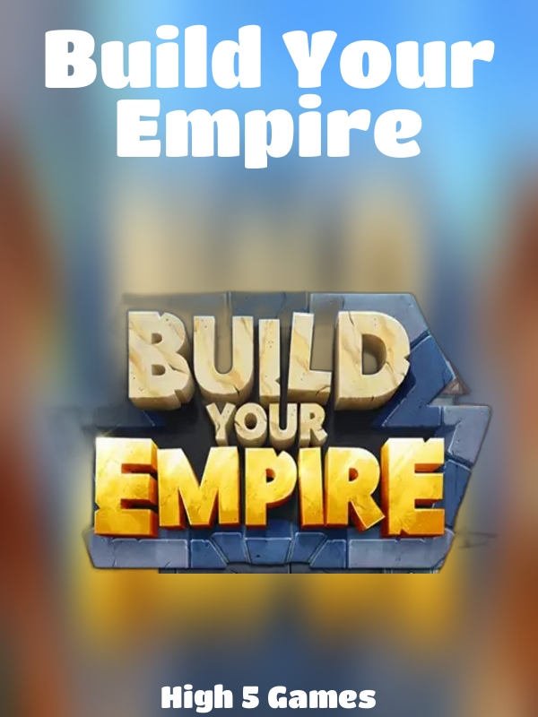 Build Your Empire slot High 5 Games