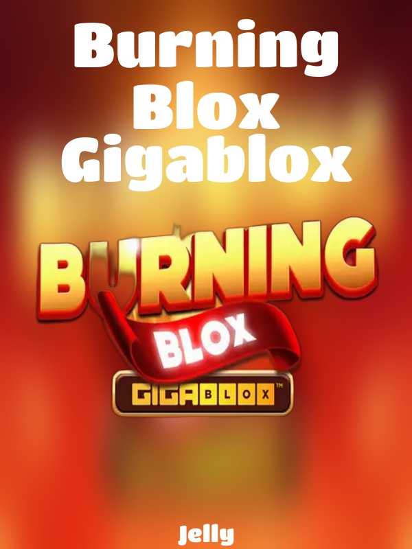 Burning Blox Gigablox slot Jelly