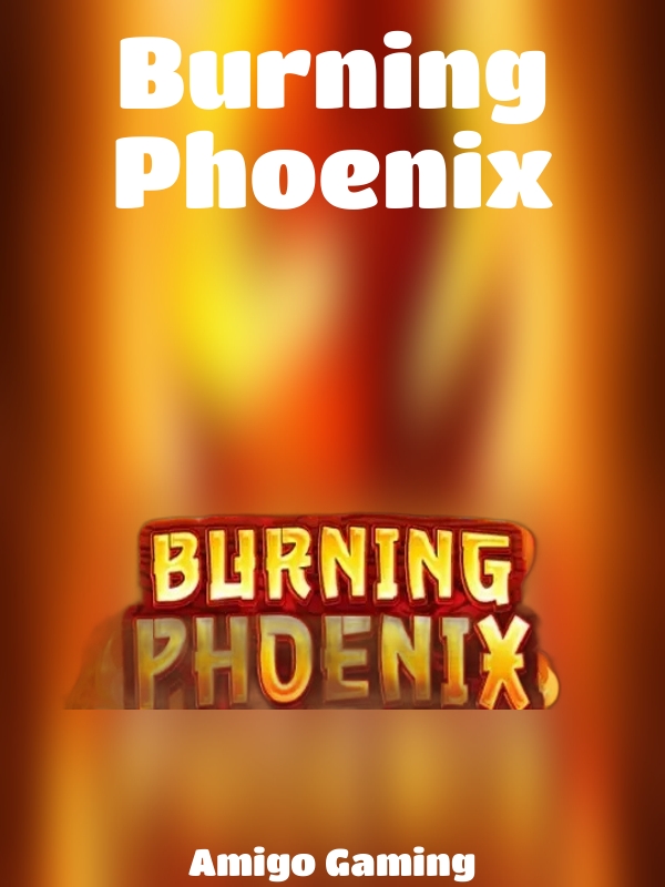 Burning Phoenix slot Amigo Gaming