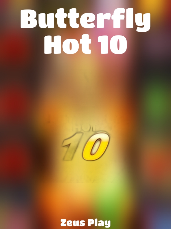 Butterfly Hot 10 slot Zeus Play