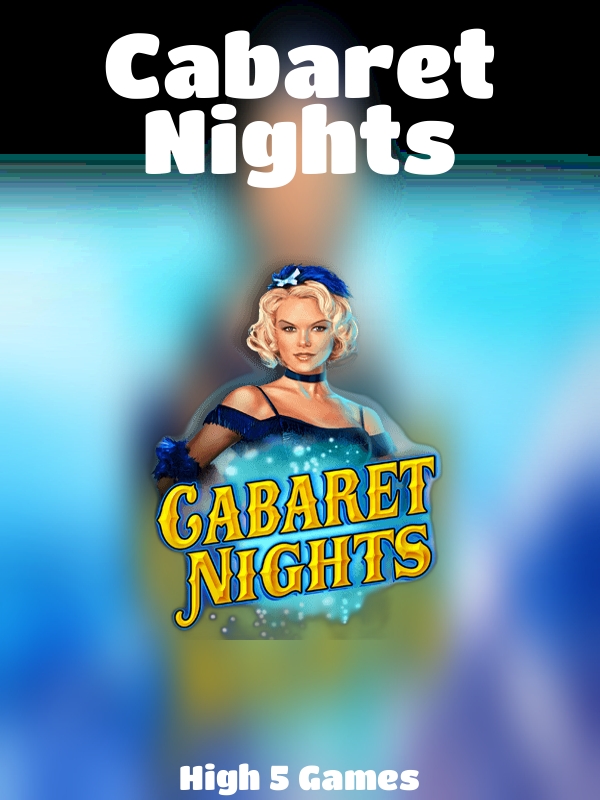 Cabaret Nights slot High 5 Games