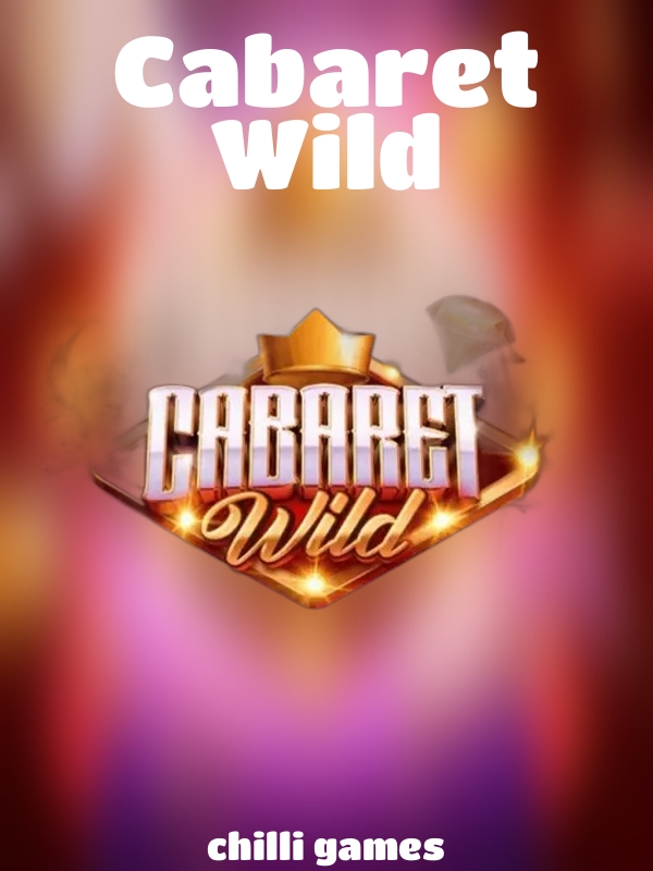 Cabaret Wild slot Chilli Games