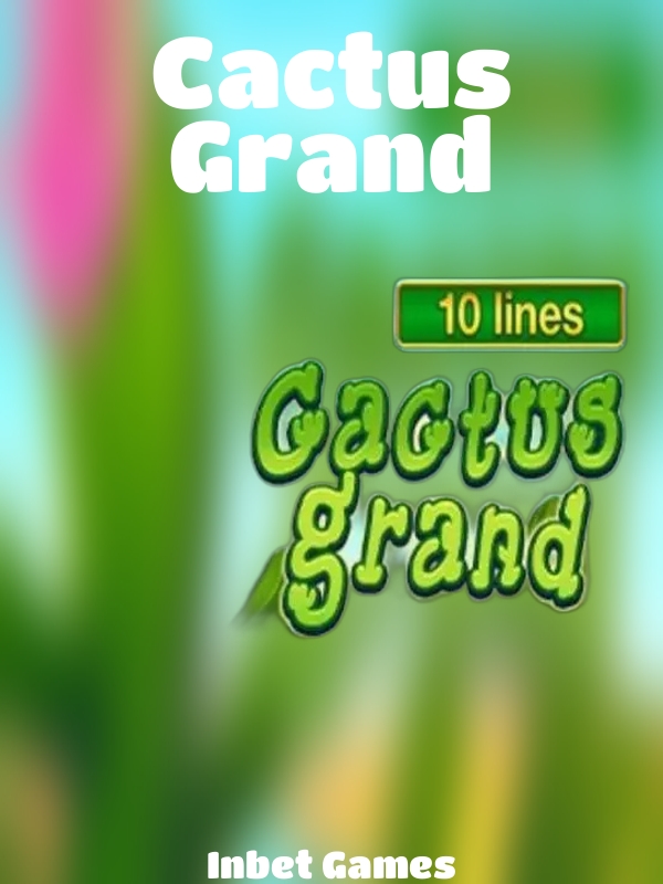 Cactus Grand slot Inbet Games