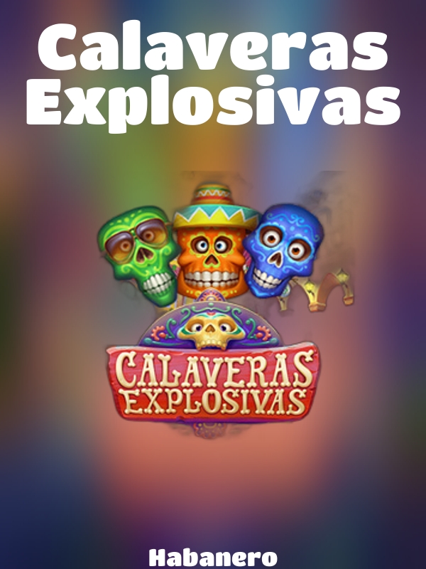 Calaveras Explosivas slot Habanero