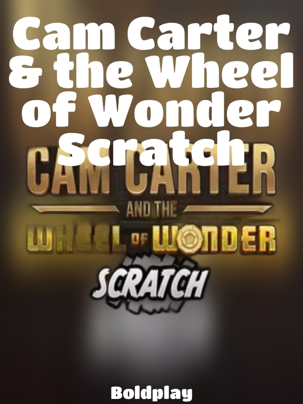 Cam Carter & the Wheel of Wonder Scratch slot Boldplay