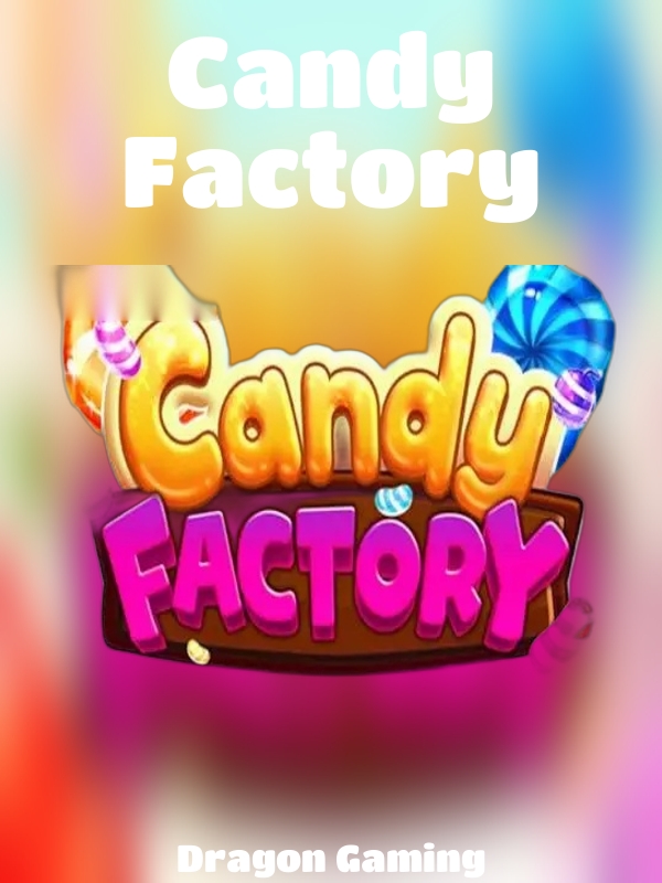 Candy Factory slot Dragon Gaming