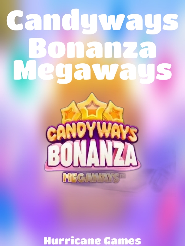 Candyways Bonanza Megaways slot Hurricane Games