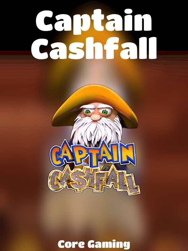 Captain Cashfall slot Core Gaming