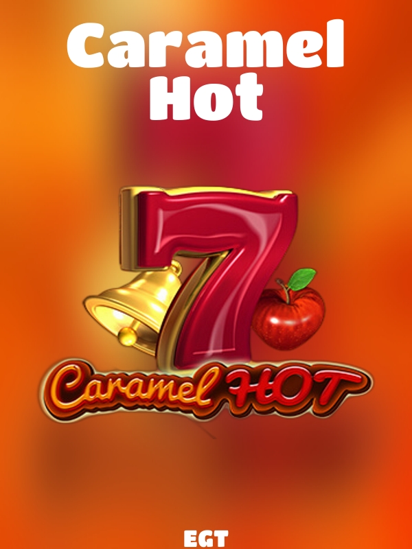 Caramel Hot slot EGT