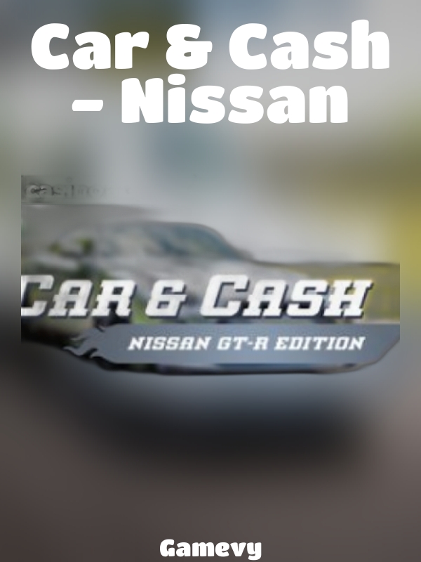 Car & Cash - Nissan slot Gamevy