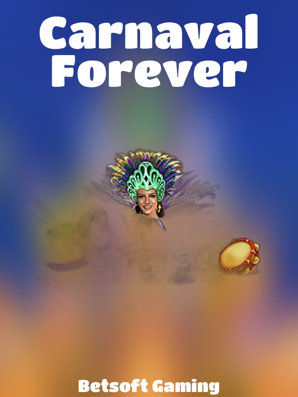 Carnaval Forever slot Betsoft Gaming