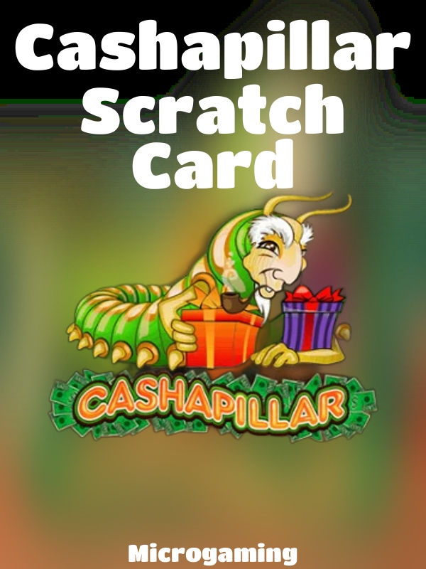 Cashapillar Scratch Card slot Microgaming