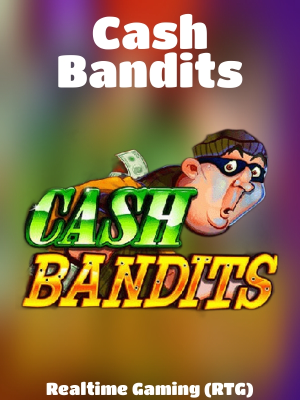 Cash Bandits slot Realtime Gaming (RTG)