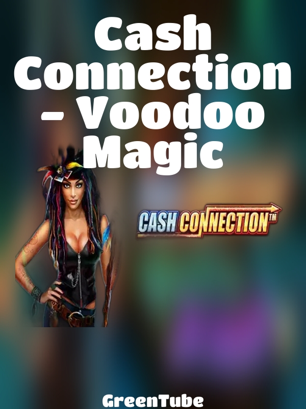 Cash Connection - Voodoo Magic slot GreenTube