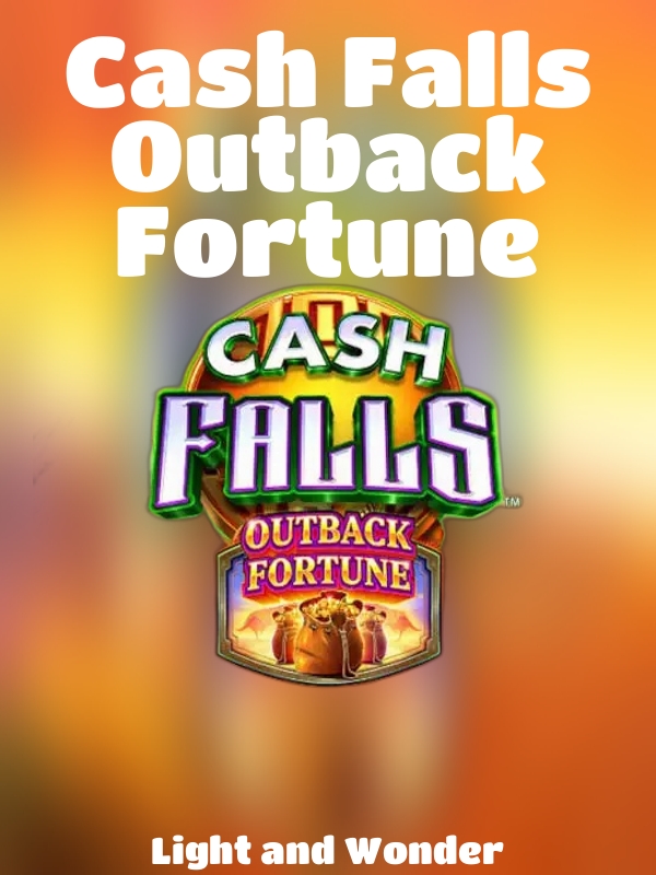 Cash Falls Outback Fortune slot Light and Wonder