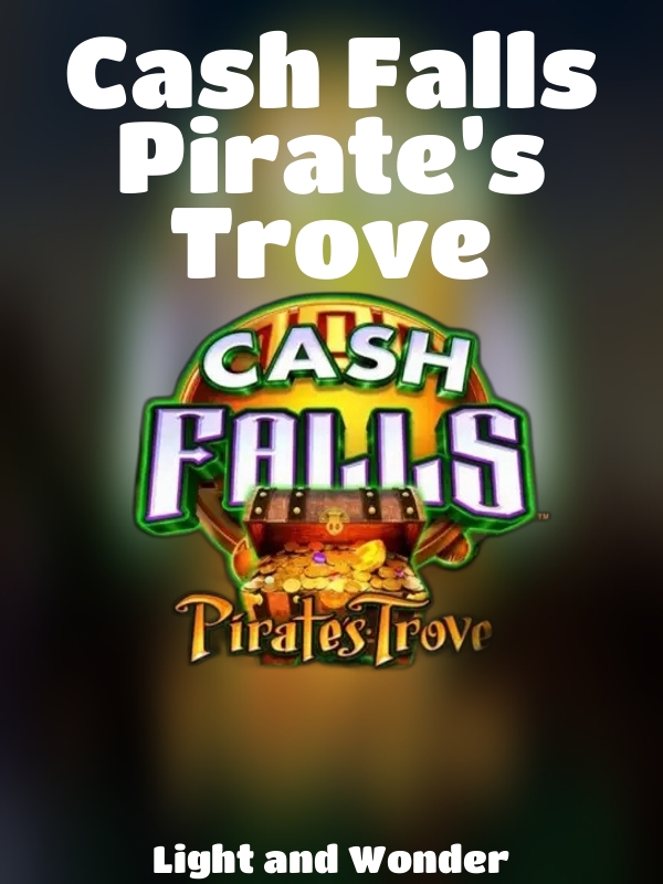 Cash Falls Pirate’s Trove slot Light and Wonder