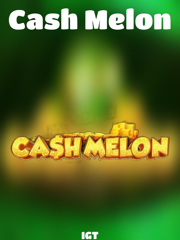 Cash Melon slot IGT